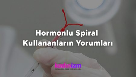 Hormonlu Spiral Kullananların Yorumları
