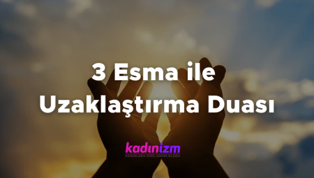 3 Esma ile Uzaklaştırma Duası