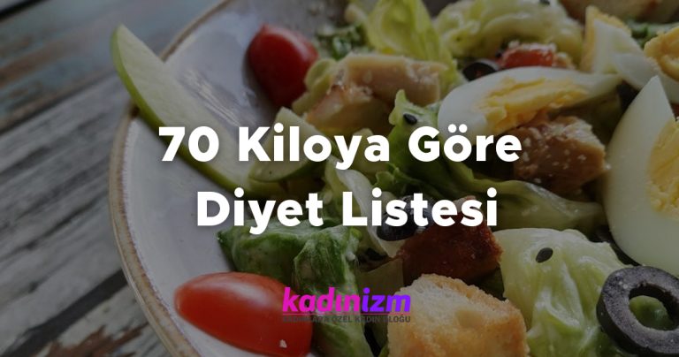 70 Kiloya Göre Diyet Listesi